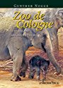 Zoo de Cologne: Von Dickhäutern und anderen Exoten