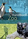 Handbuch Zoo: Moderne Tiergartenbiologie